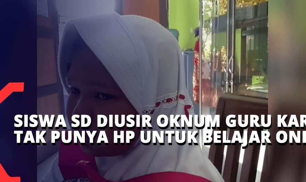 Siswi SD di Samarinda diusir guru karena tak punya seragam dan HP untuk belajar online.