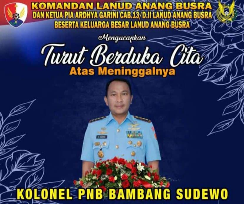 Mantan Komandan Lanud (Danlanud) Anang Busra Tarakan, Kolonel Pnb Bambang Sudewo meninggal dunia (Foto: Istimewa)