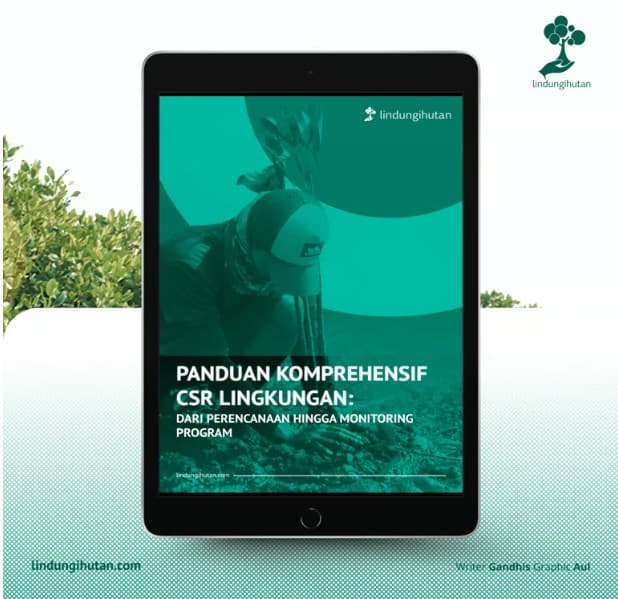 Panduan CSR Lingkungan untuk Perusahaan: Solusi Praktis dari Perencanaan hingga Monitoring