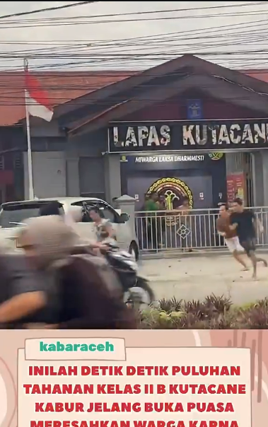 Viral Video Puluhan Napi Berlarian Kabur dari Tahanan Lapas Kutacane Jelang Buka Puasa, Warganet: Mau Buka Puasa Di Luar