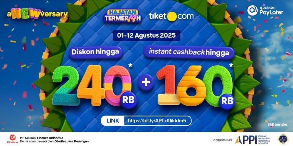 Terbang Hemat Rayakan Anniversary Tiket.com dengan Manfaatkan Promo Spesial dari Akulaku.
