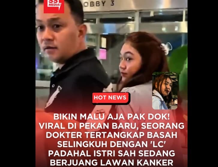 Viral Oknum Dokter Terciduk Selingkuh dengan LC Saat Istri Sah Sedang Berjuang Lawan Kanker